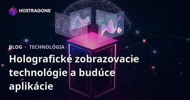 Holografické zobrazovanie: Technológie a ich budúce aplikácie