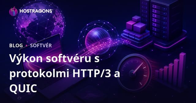 Výkon softvéru s protokolmi HTTP/3 a QUIC