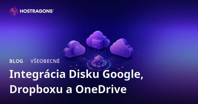 Integrácia Disku Google, Dropboxu a OneDrive