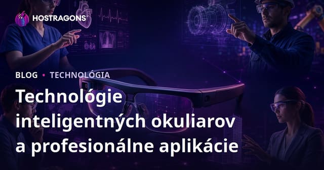 Technológie inteligentných okuliarov a profesionálne aplikácie