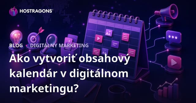 Ako vytvoriť obsahový kalendár v digitálnom marketingu?
