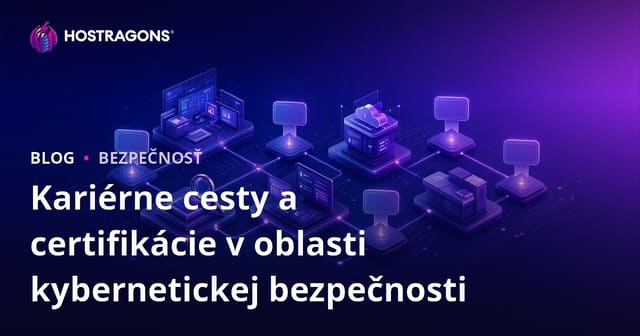 Kariérne cesty a certifikácie v oblasti kybernetickej bezpečnosti