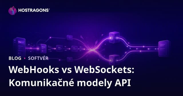 WebHooks vs WebSockets: Komunikačné modely API