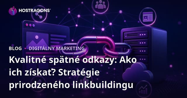 Kvalitné spätné odkazy: Ako ich získať? Stratégie prirodzeného linkbuildingu