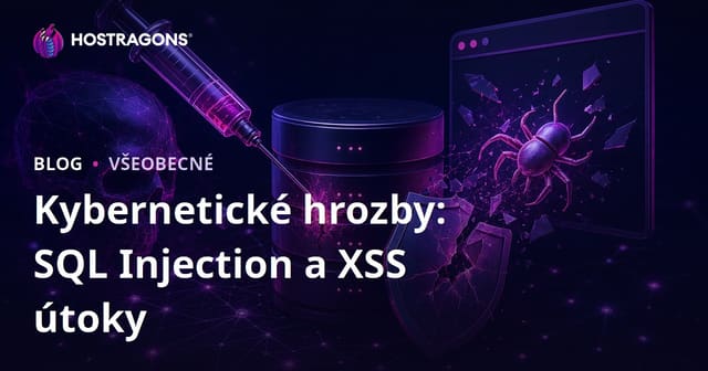Kybernetické hrozby: SQL Injection a XSS útoky