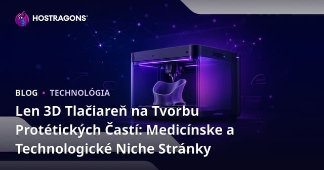 Len 3D Tlačiareň na Tvorbu Protétických Častí: Medicínske a Technologické Niche Stránky