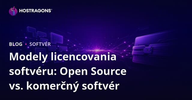 Modely licencovania softvéru: Open Source vs. komerčný softvér