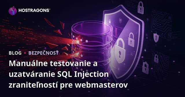 Manuálne testovanie a uzatváranie SQL Injection zraniteľností pre webmasterov