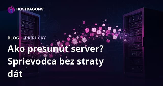 Ako migrovať webhosting bez straty dát? Kompletný návod na presun webu krok za krokom