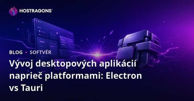 Vývoj desktopových aplikácií naprieč platformami: Electron vs Tauri