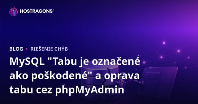MySQL "Tabu je označené ako poškodené" a oprava tabu cez phpMyAdmin