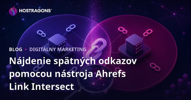 Nájdenie spätných odkazov pomocou nástroja Ahrefs Link Intersect