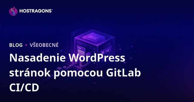 Nasadenie WordPress stránok pomocou GitLab CI/CD