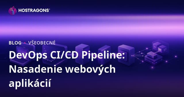 DevOps CI/CD Pipeline: Nasadenie webových aplikácií