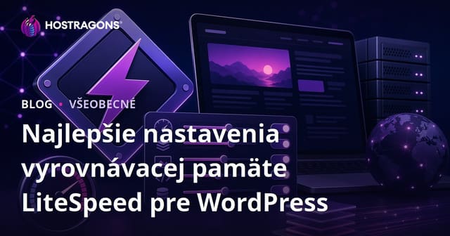 Najlepšie nastavenia vyrovnávacej pamäte LiteSpeed pre WordPress