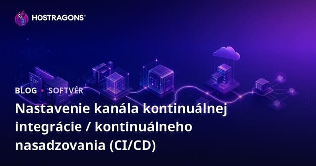 Nastavenie kanála kontinuálnej integrácie / kontinuálneho nasadzovania (CI/CD)