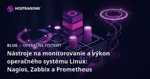 Nástroje na monitorovanie a výkon operačného systému Linux: Nagios, Zabbix a Prometheus