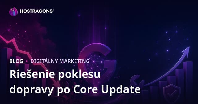 Ako obnoviť návštevnosť po Google Core Update: Detailný sprievodca obnovou SEO v roku 2026