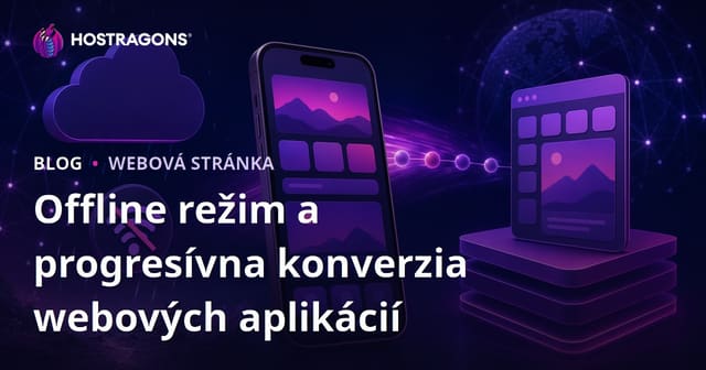 Offline režim a progresívna konverzia webových aplikácií