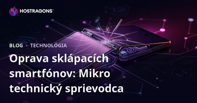 Oprava sklápacích smartfónov: Mikro technický sprievodca