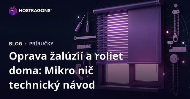 Oprava žalúzií a roliet doma: Mikro nič technický návod