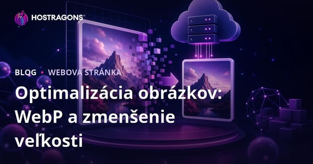 Optimalizácia obrázkov: Formát WebP a zmenšenie veľkosti pre rýchlejšie načítanie