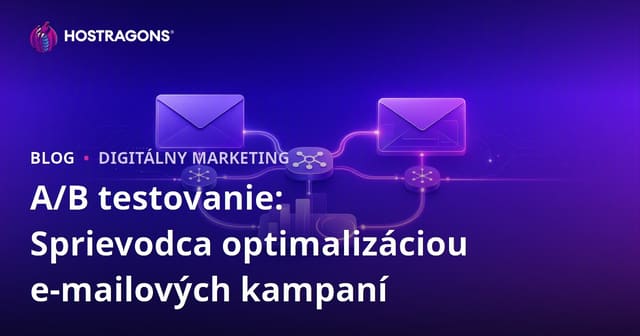 A/B testovanie: Sprievodca optimalizáciou e-mailových kampaní
