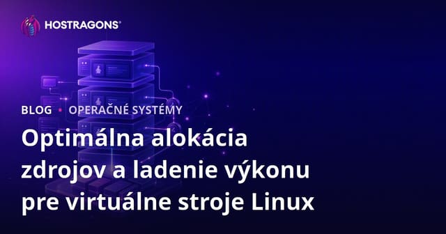 Optimálna alokácia zdrojov a ladenie výkonu pre virtuálne stroje Linux