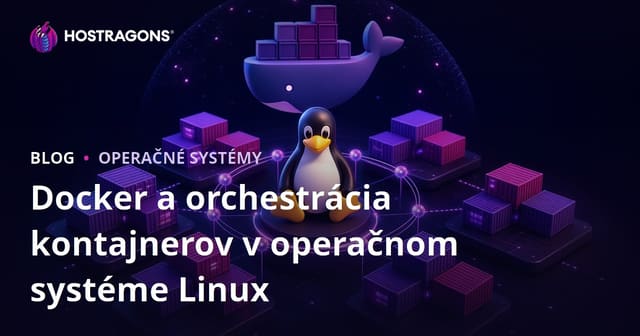 Docker a orchestrácia kontajnerov v operačnom systéme Linux