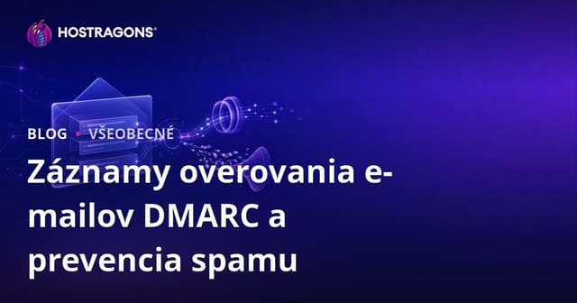Záznamy DMARC na overovanie e-mailovej identity a prevenciu spamu