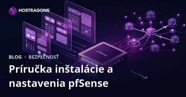 Sprievodca inštaláciou a nastavením pfSense