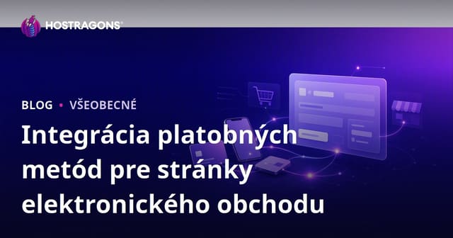Integrácia platobných metód pre stránky elektronického obchodu