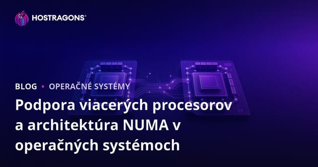 Podpora viacerých procesorov a architektúra NUMA v operačných systémoch
