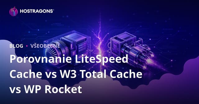 Porovnanie LiteSpeed Cache vs W3 Total Cache vs WP Rocket