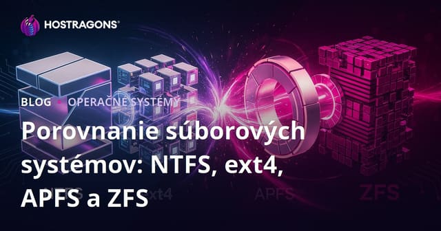 Porovnanie súborových systémov: NTFS, ext4, APFS a ZFS
