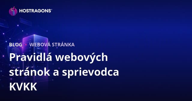 Právne pravidlá pri tvorbe webstránky a ochrana osobných údajov (GDPR na Slovensku)