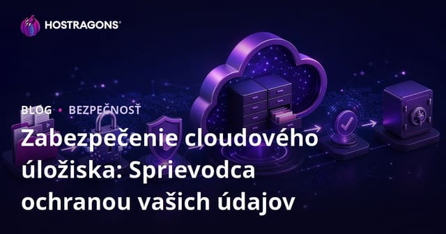 Zabezpečenie cloudového úložiska: Sprievodca ochranou vašich údajov