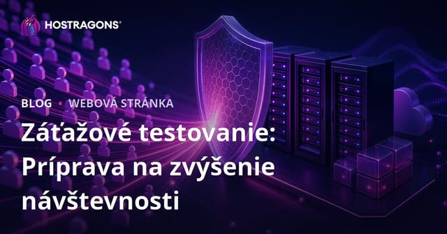 Záťažové testovanie: Príprava na zvýšenie návštevnosti