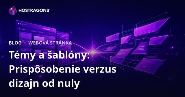 Témy a Šablóny: Prispôsobenie vs Návrh Od Základu