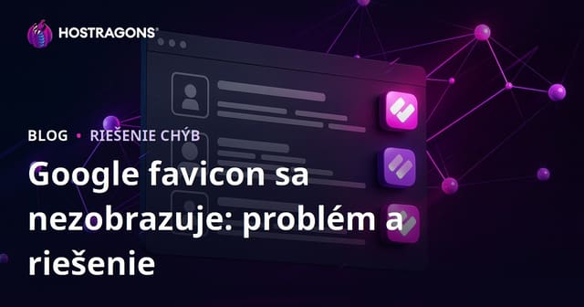 Problém s nezobrazovaním faviconu vo výsledkoch Google a jeho riešenie