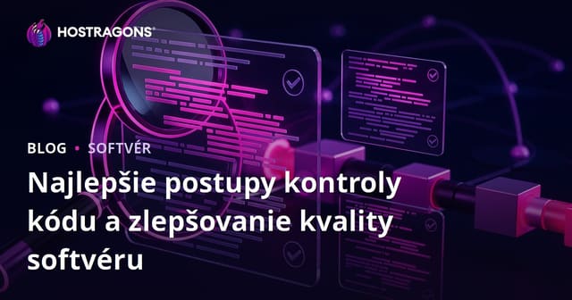 Najlepšie praktiky revízie kódu a zvyšovanie kvality softvéru