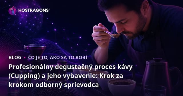 Profesionálny degustačný proces kávy (Cupping) a jeho vybavenie: Krok za krokom odborný sprievodca