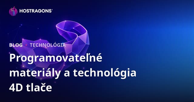 Programovateľné materiály a technológia 4D tlače