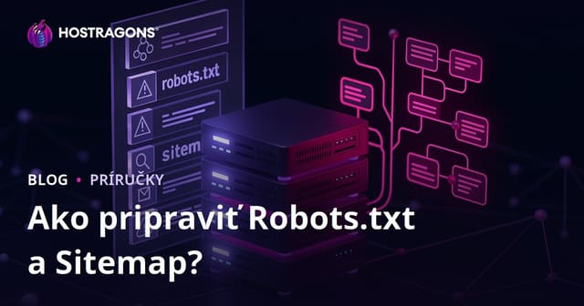 Robots.txt a Sitemap: Ako ich správne vytvoriť a nastaviť pre SEO