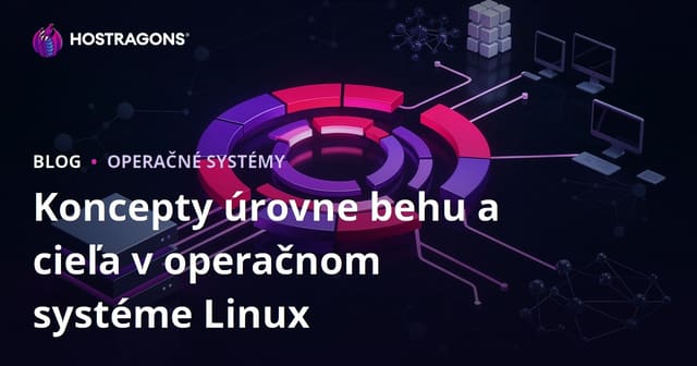 Koncepty úrovne behu a cieľa v operačnom systéme Linux