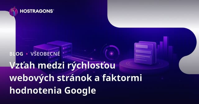 Rýchlosť webových stránok a faktory hodnotenia od spoločnosti Google