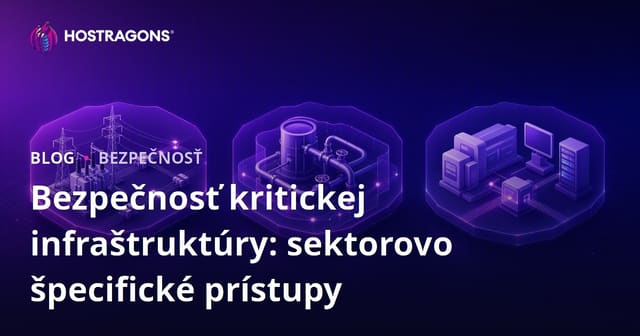 Bezpečnosť kritickej infraštruktúry: sektorovo špecifické prístupy