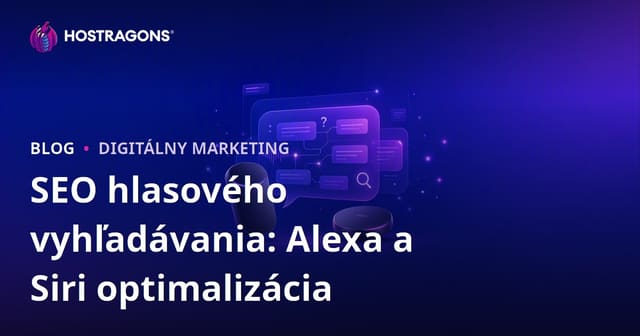 SEO pre Hlasové Vyhľadávanie: Optimalizácia Otázok a Odpovedí Zameraná na Amazon Alexa a Apple Siri