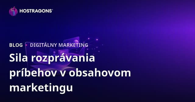 Sila rozprávania príbehov v obsahovom marketingu