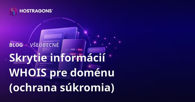 Skrytie informácií WHOIS domény (Ochrana súkromia)